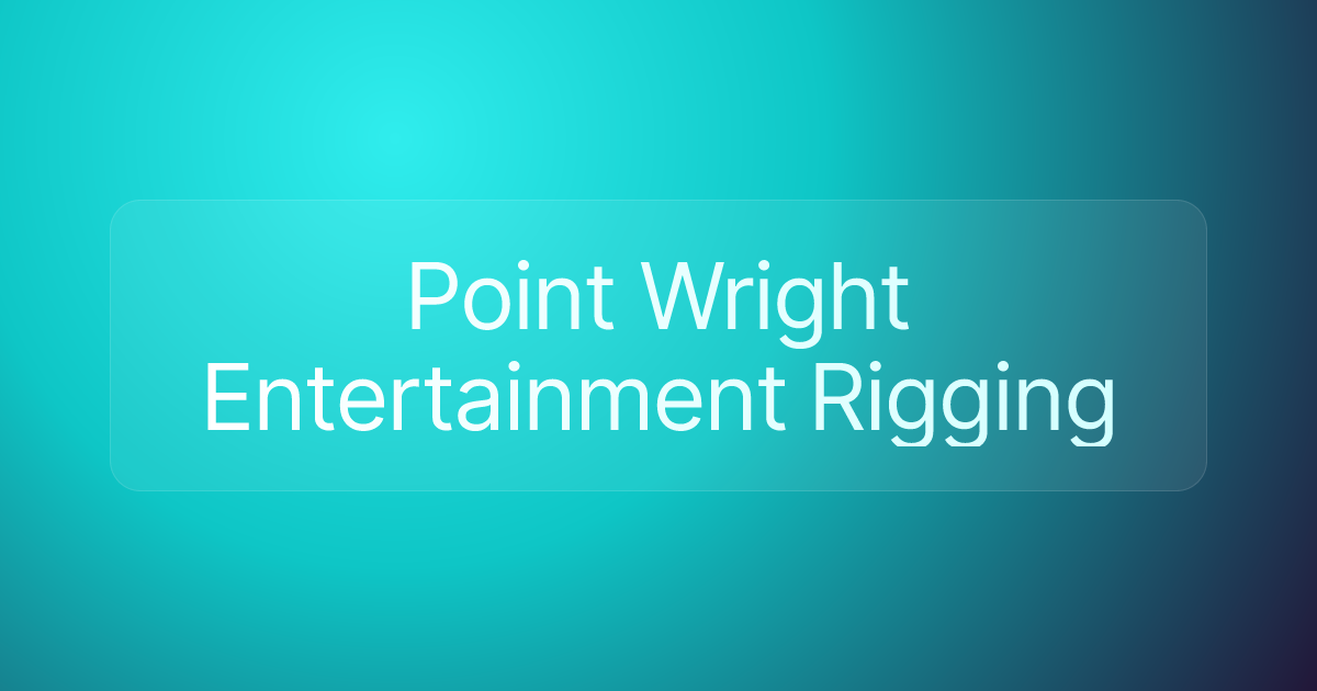 Point Wright Entertainment Rigging