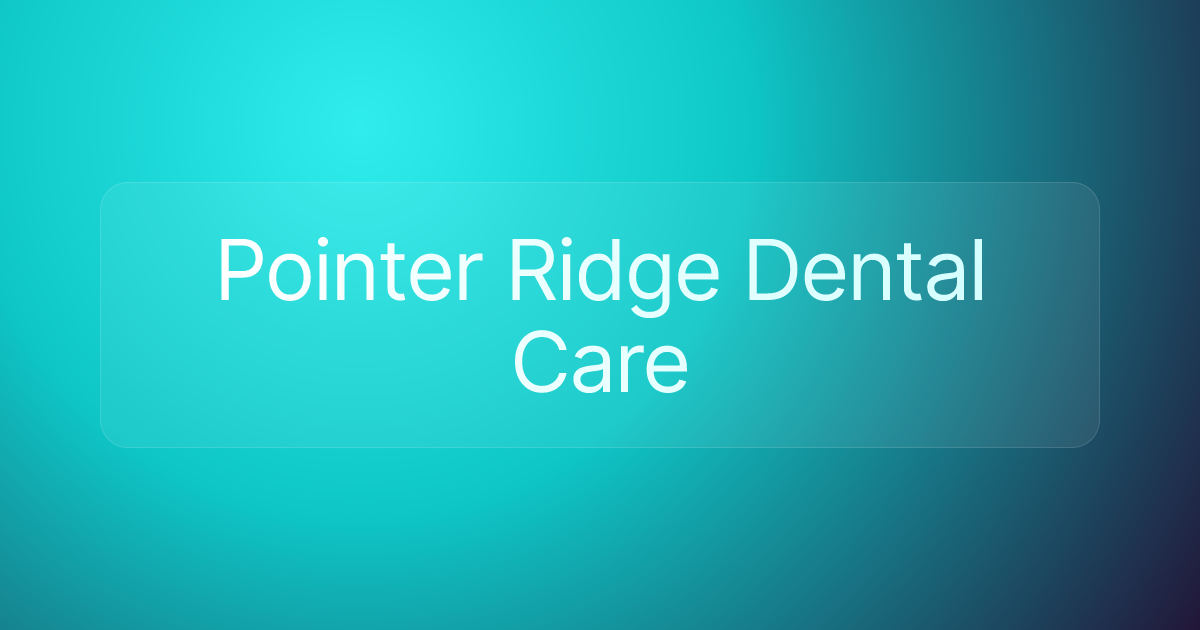 Pointer Ridge Dental Care
