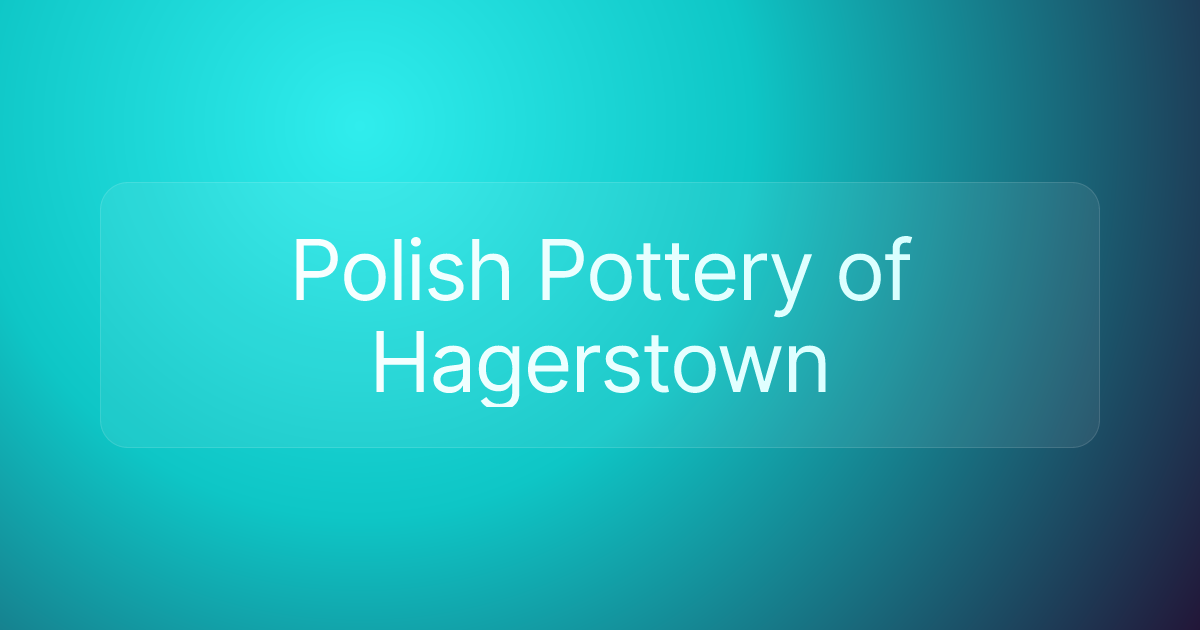 Polish Pottery of Hagerstown