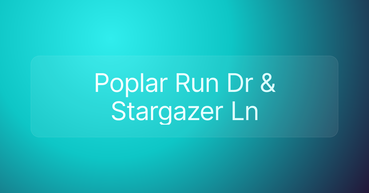Poplar Run Dr & Stargazer Ln