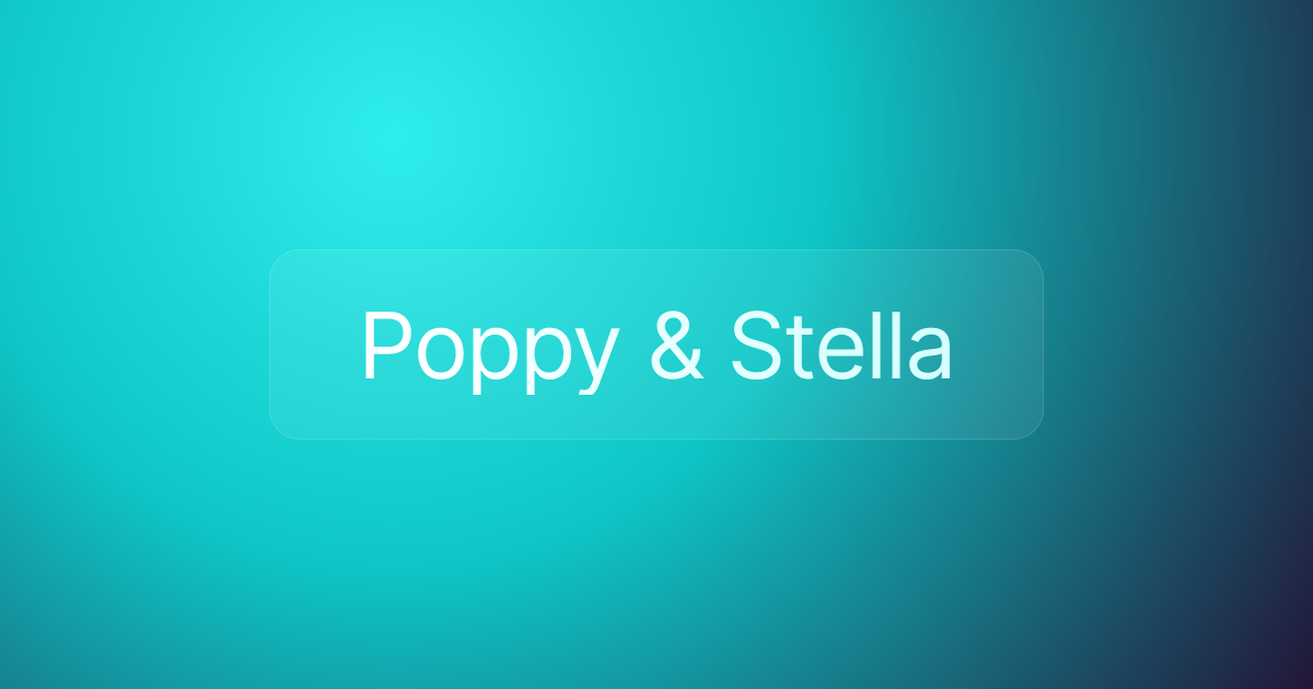 Poppy & Stella