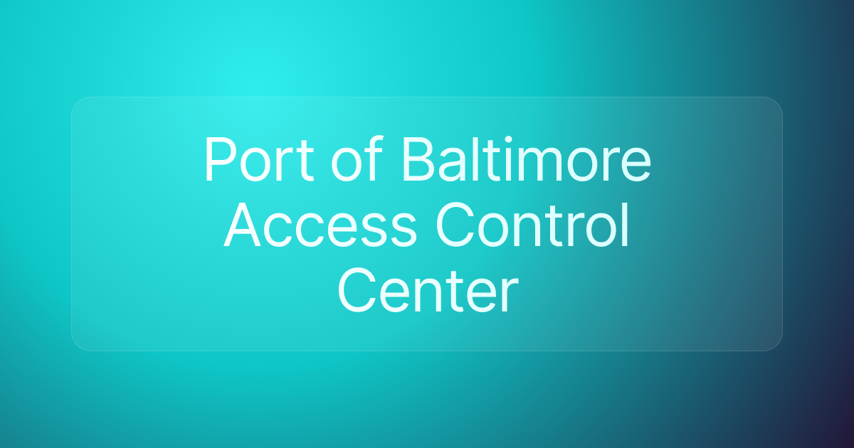 Port of Baltimore Access Control Center