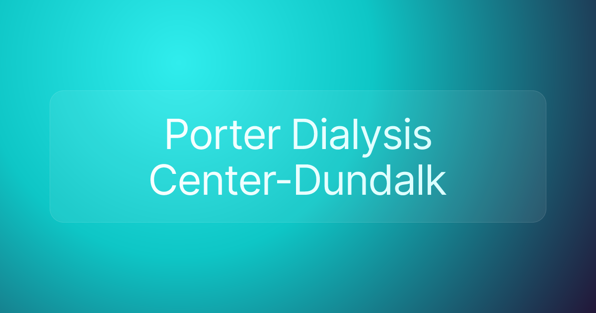 Porter Dialysis Center-Dundalk