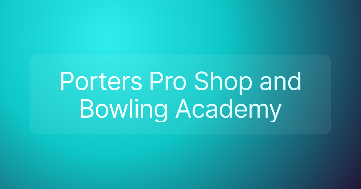 Porters Pro Shop and Bowling Academy