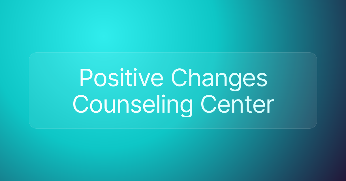 Positive Changes Counseling Center