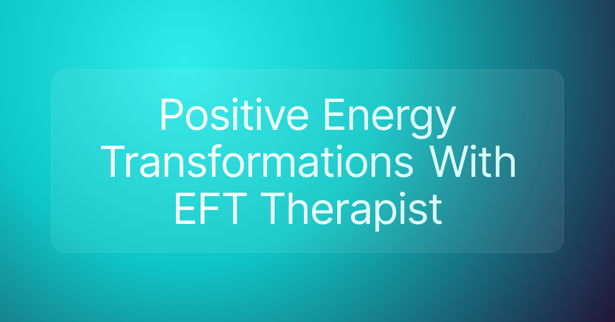 Positive Energy Transformations With EFT Therapist
