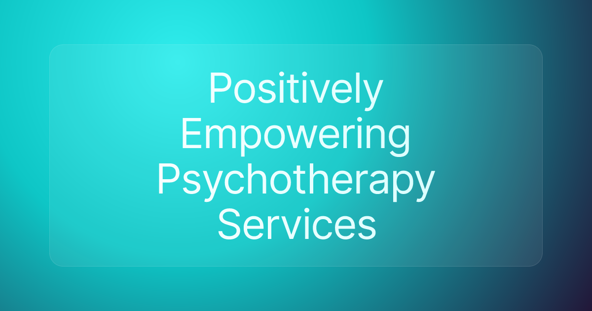 Positively Empowering Psychotherapy Services