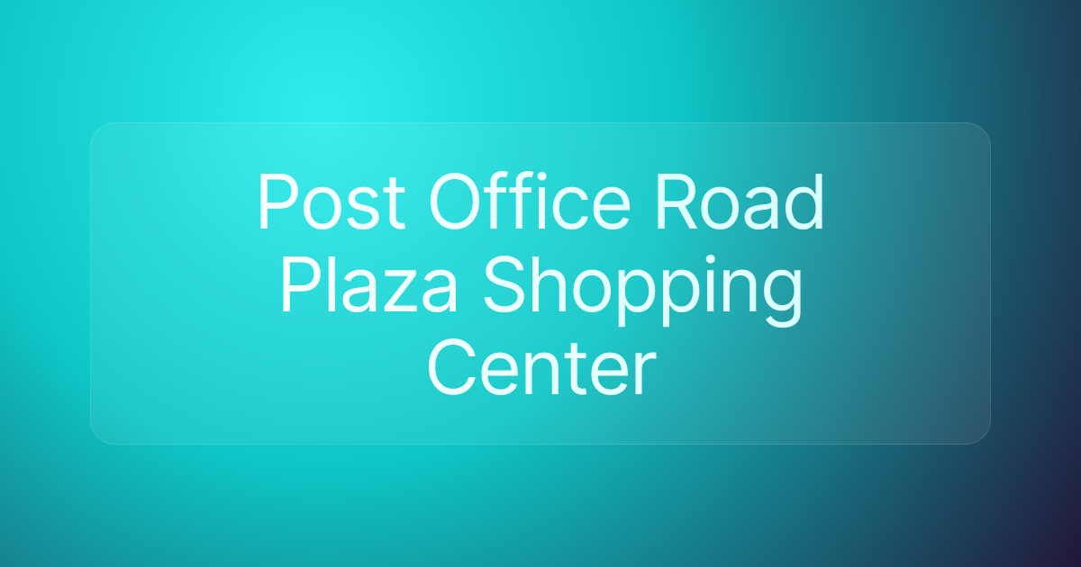Post Office Road Plaza Shopping Center