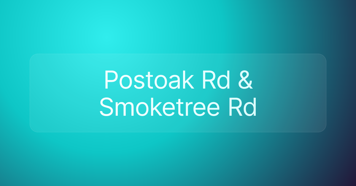Postoak Rd & Smoketree Rd