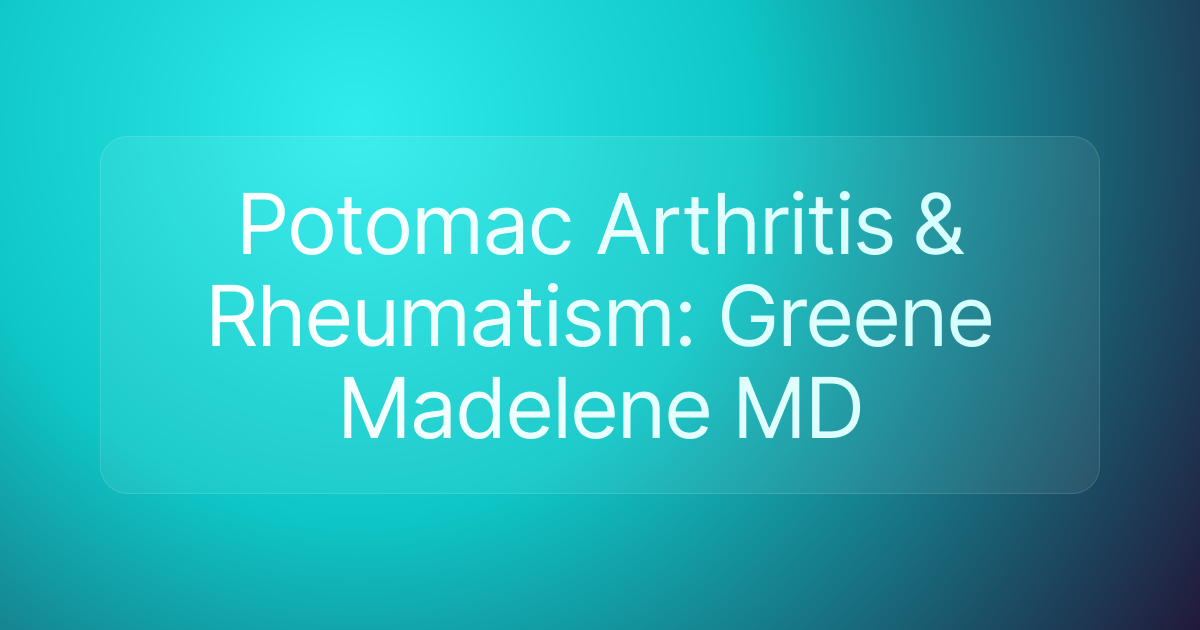 Potomac Arthritis & Rheumatism: Greene Madelene MD