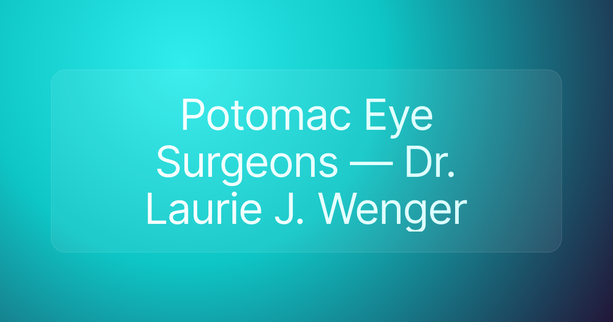 Potomac Eye Surgeons — Dr. Laurie J. Wenger