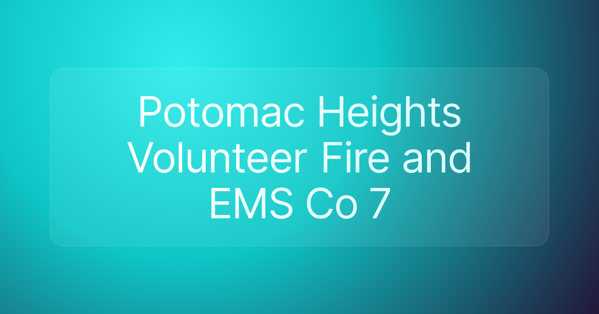 Potomac Heights Volunteer Fire and EMS Co 7