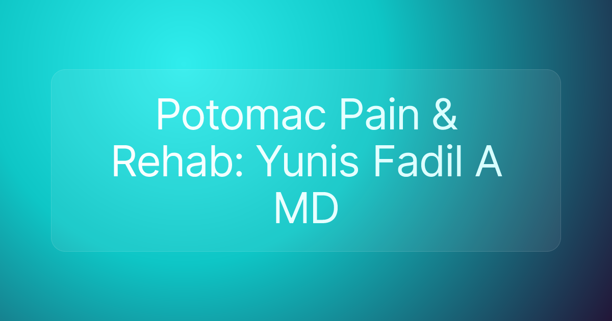 Potomac Pain & Rehab: Yunis Fadil A MD