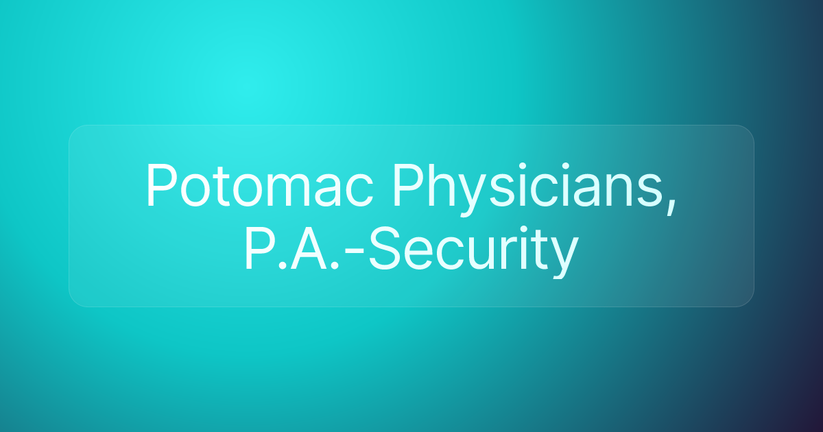 Potomac Physicians, P.A.-Security