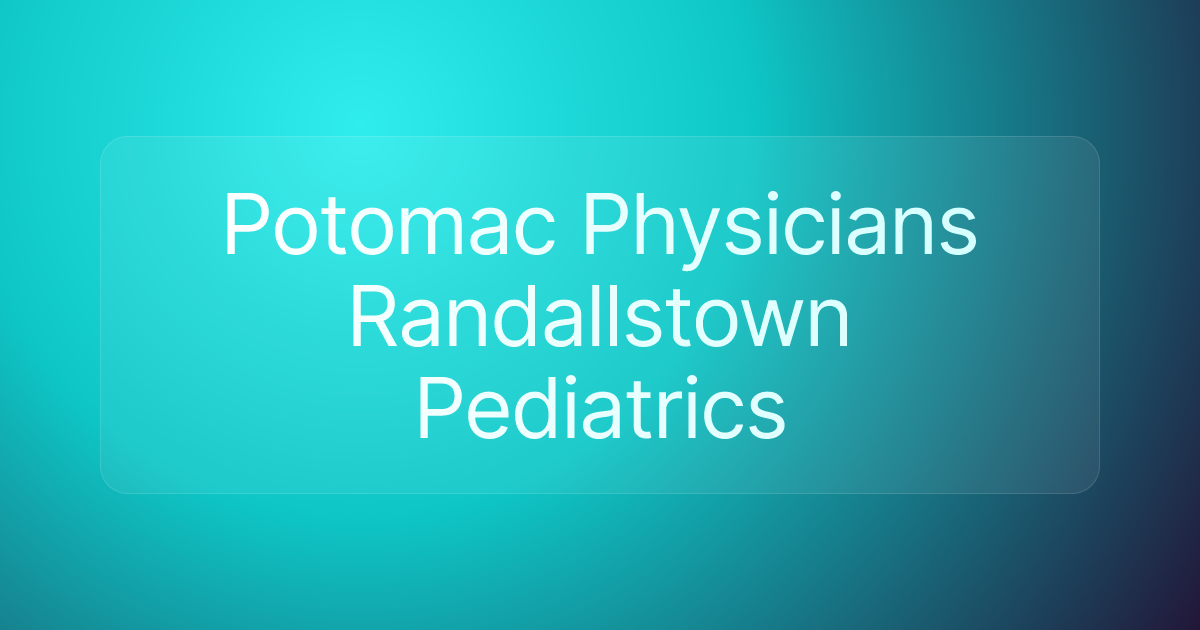 Potomac Physicians Randallstown Pediatrics