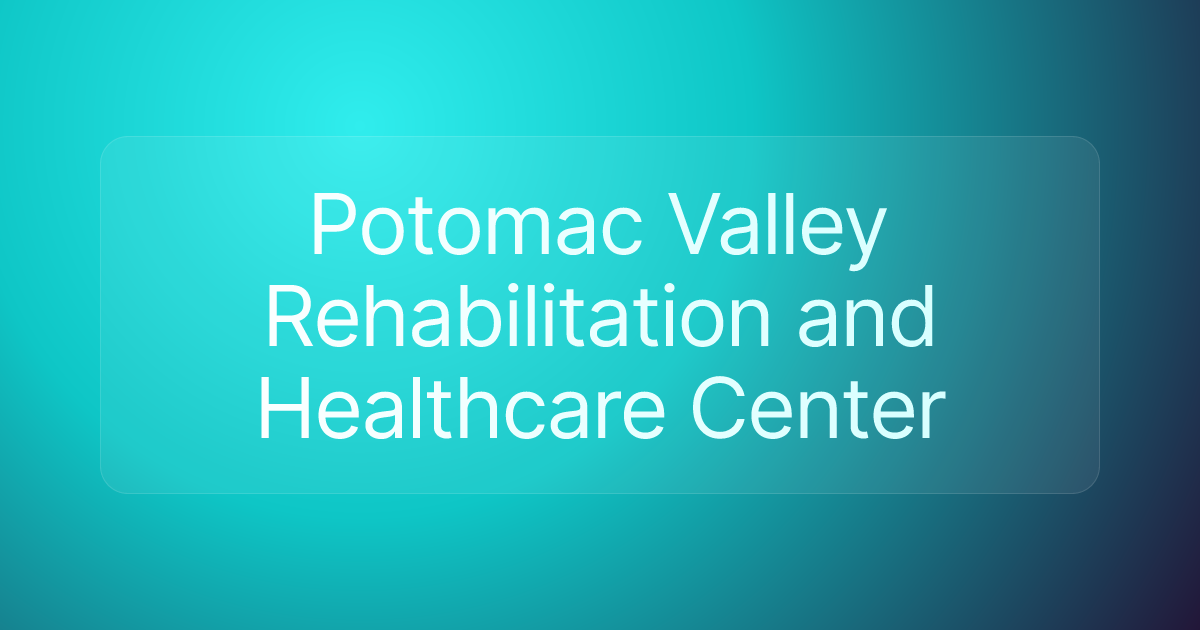 Potomac Valley Rehabilitation and Healthcare Center