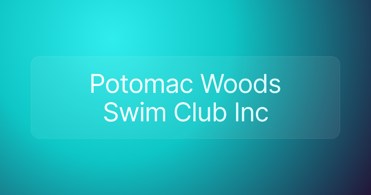 Potomac Woods Swim Club Inc