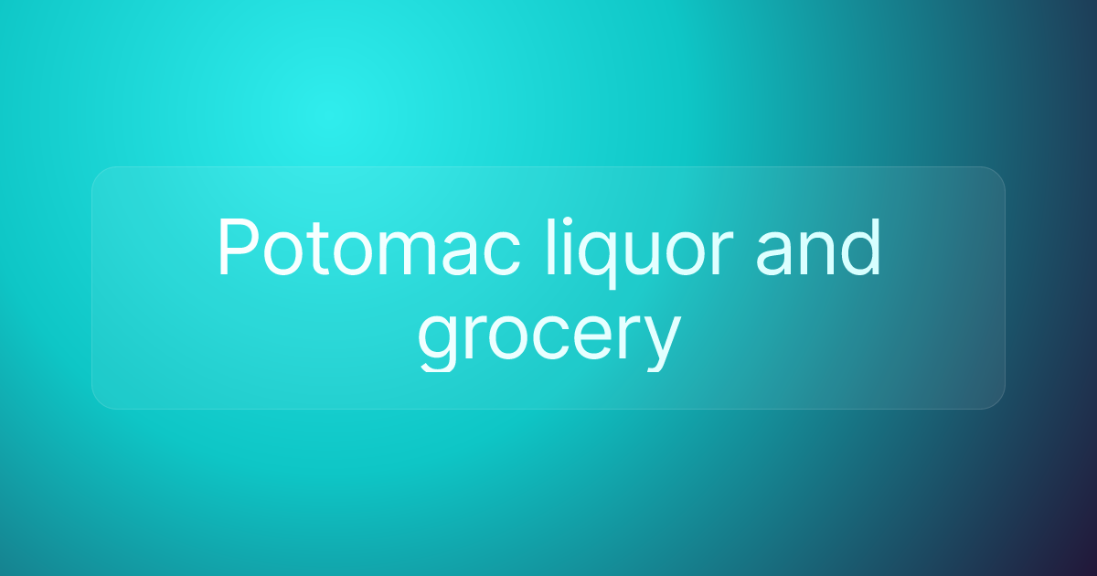 Potomac liquor and grocery
