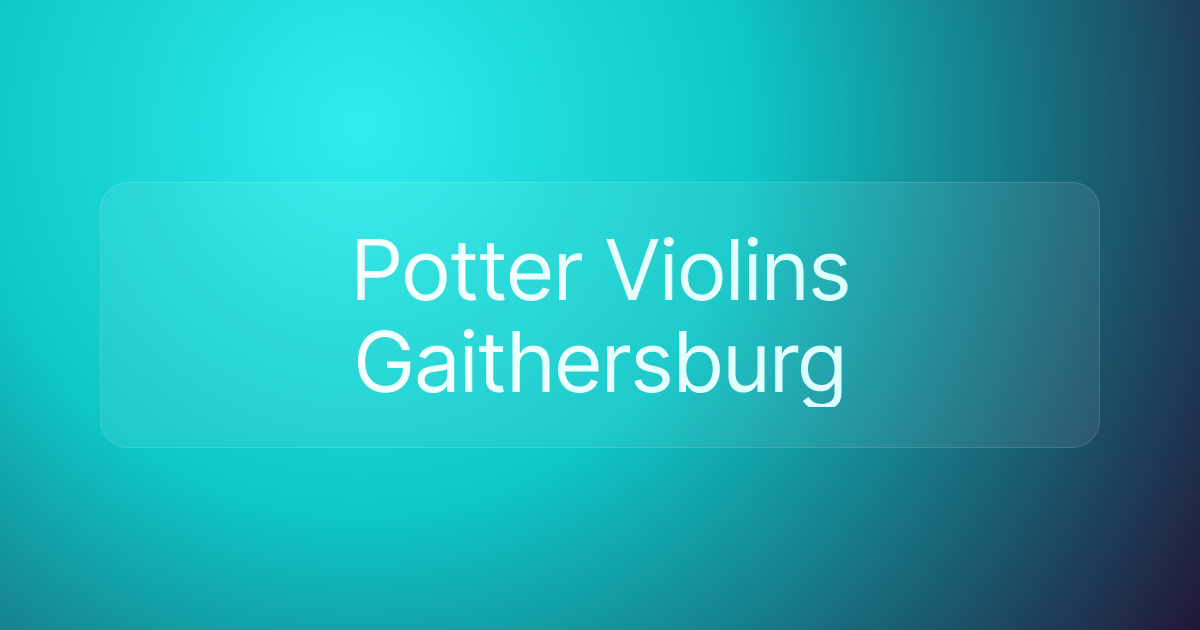 Potter Violins Gaithersburg