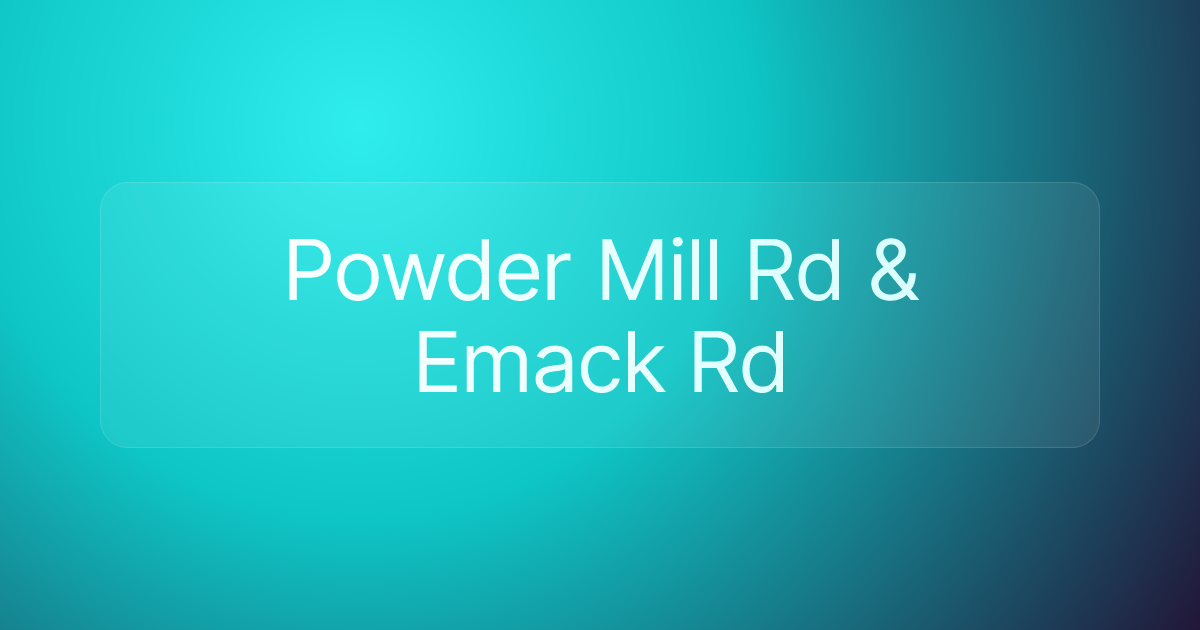 Powder Mill Rd & Emack Rd