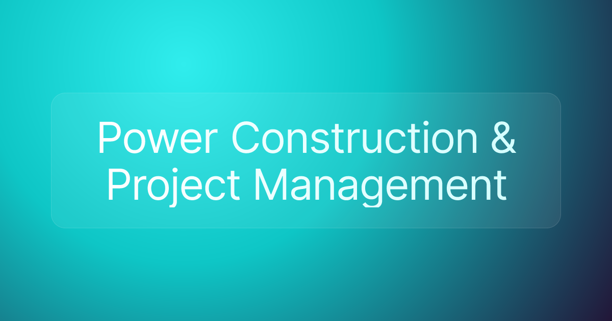 Power Construction & Project Management