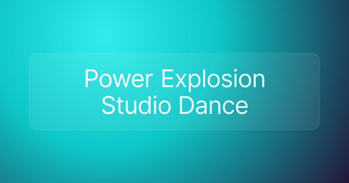 Power Explosion Studio Dance