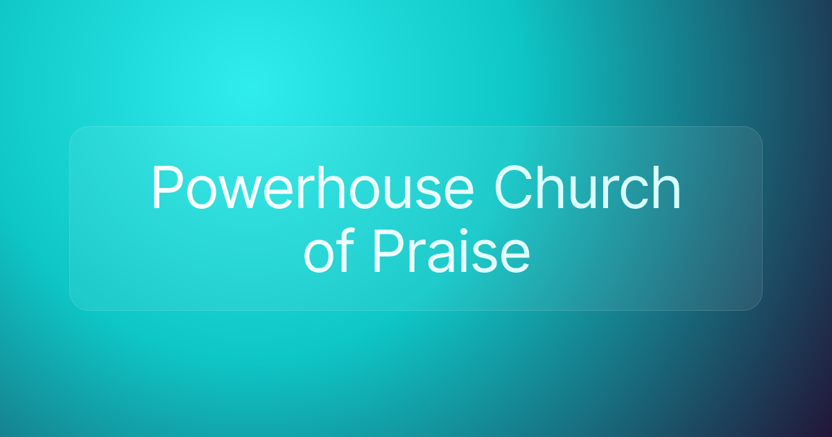 Powerhouse Church of Praise