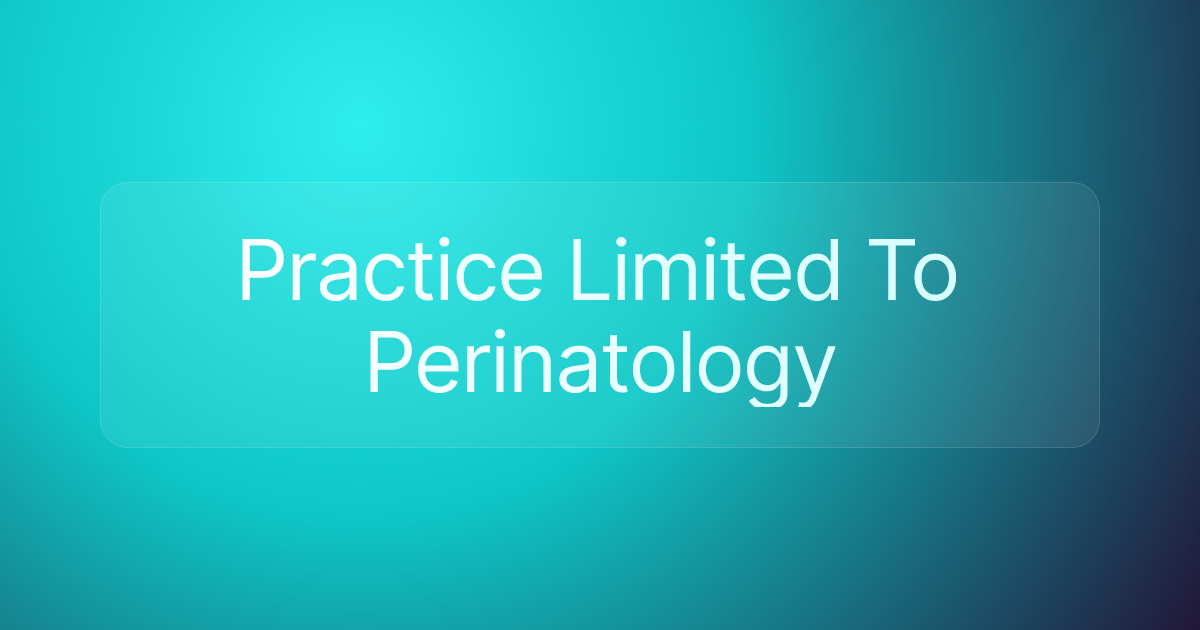 Practice Limited To Perinatology