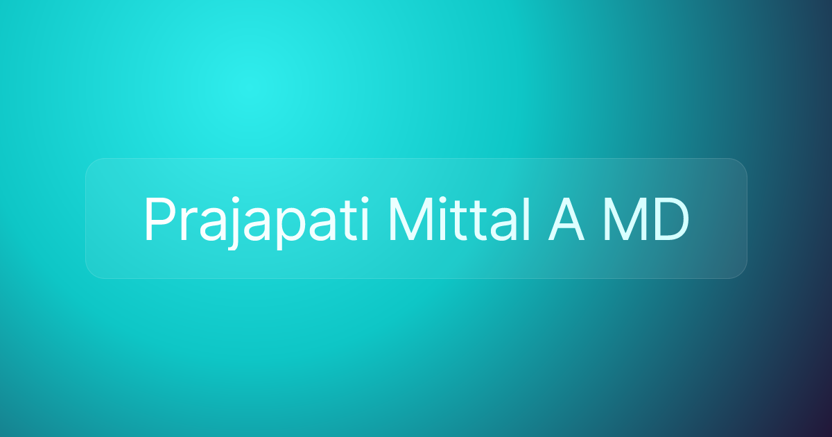 Prajapati Mittal A MD