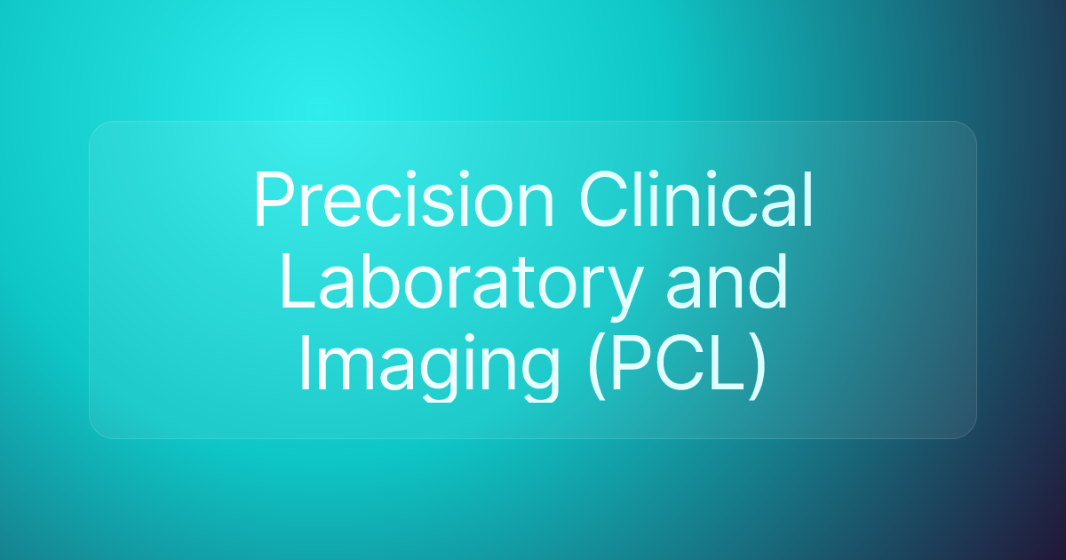 Precision Clinical Laboratory and Imaging (PCL)