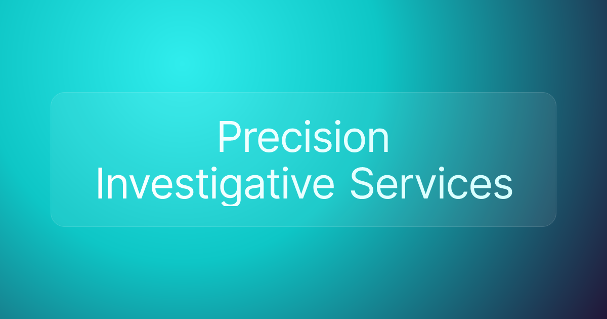 Precision Investigative Services