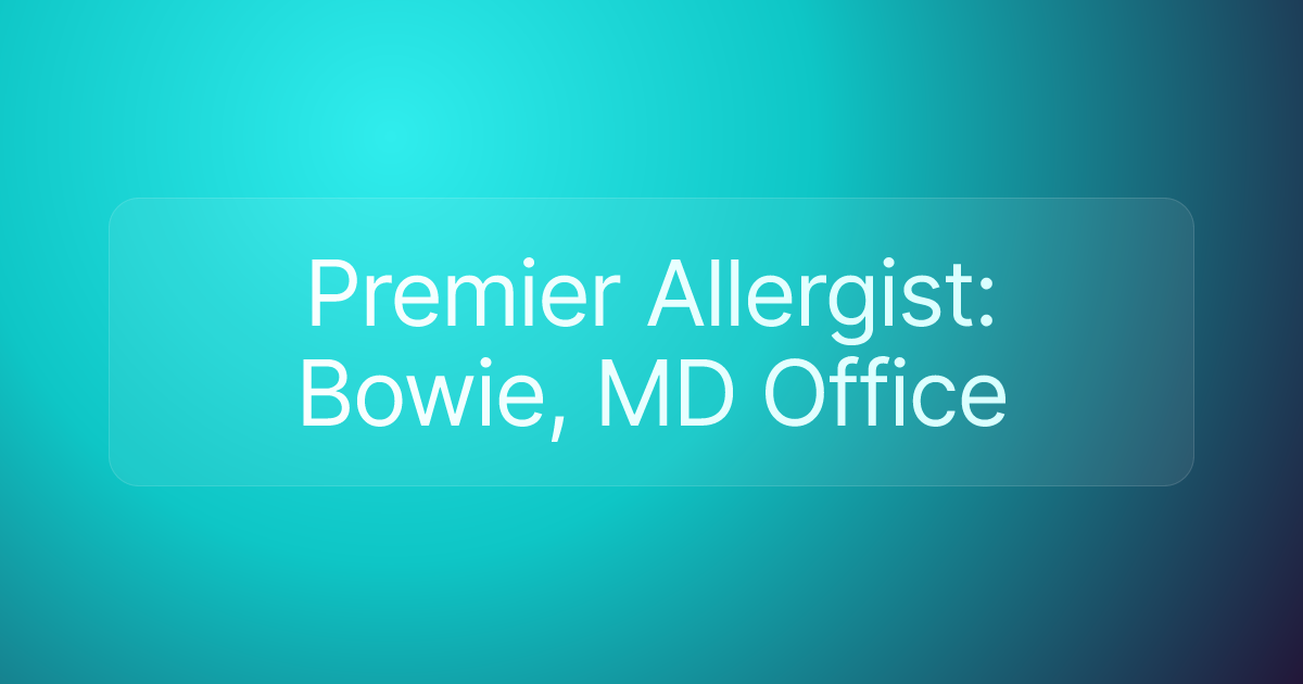 Premier Allergist: Bowie, MD Office
