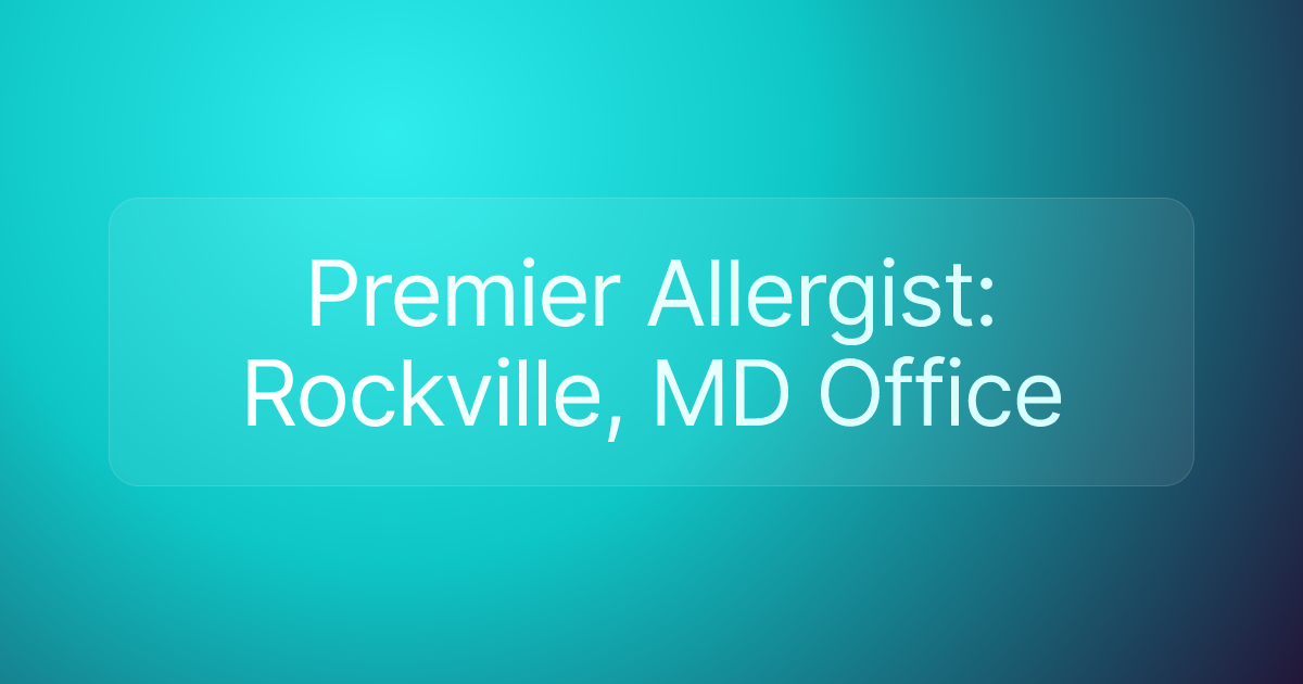 Premier Allergist: Rockville, MD Office