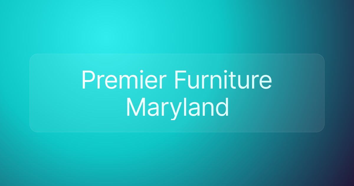 Premier Furniture Maryland
