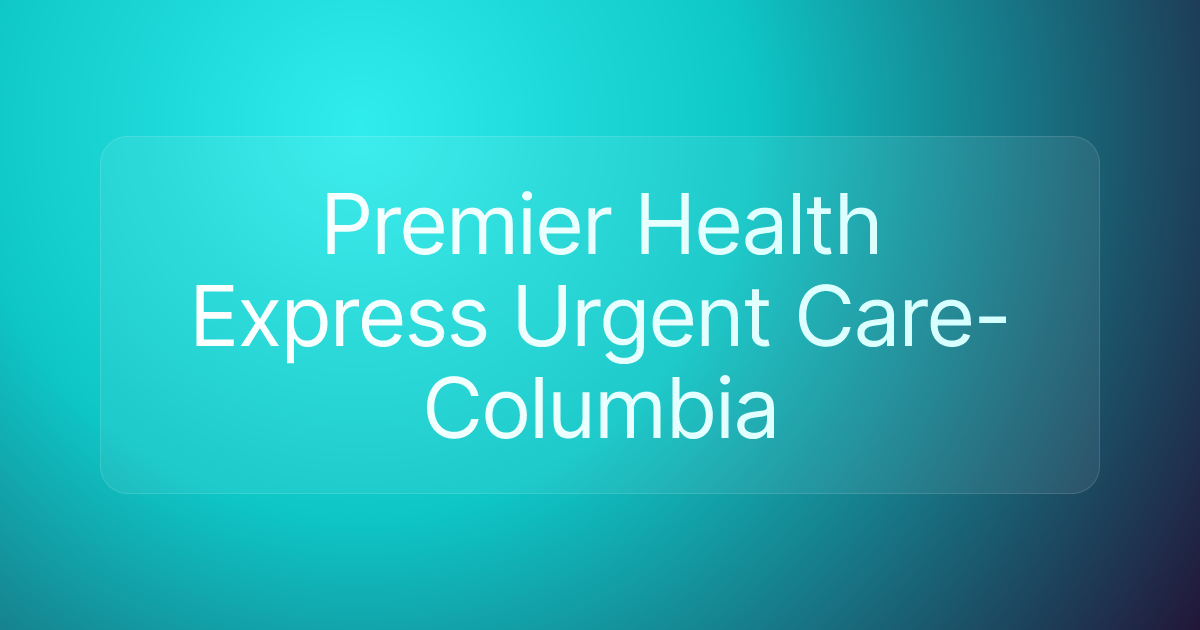 Premier Health Express Urgent Care-Columbia
