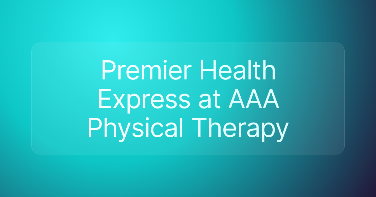 Premier Health Express at AAA Physical Therapy