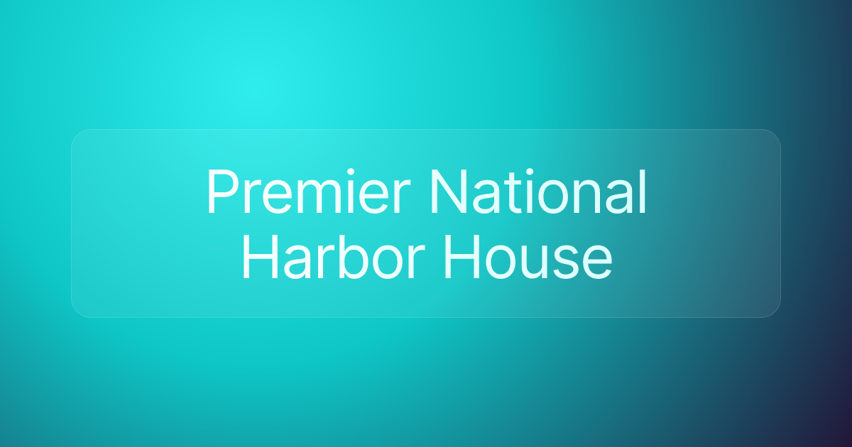 Premier National Harbor House