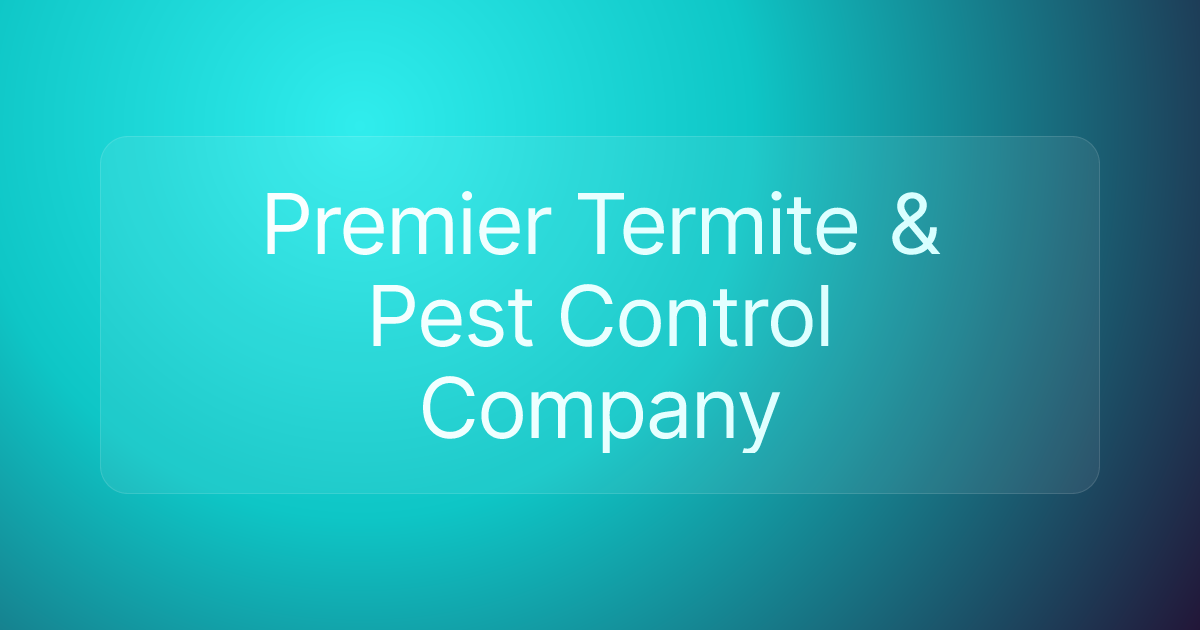 Premier Termite & Pest Control Company