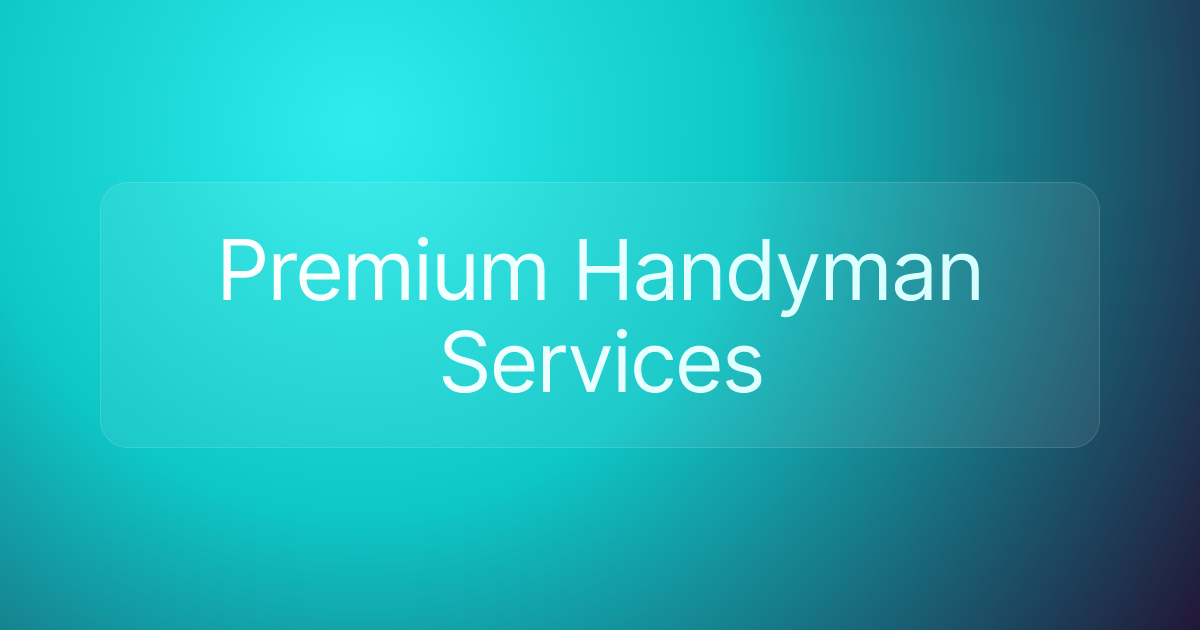 Premium Handyman Services