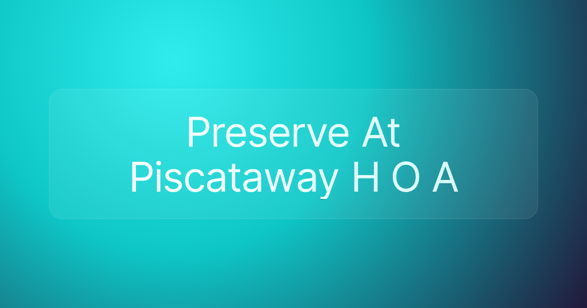 Preserve At Piscataway H O A
