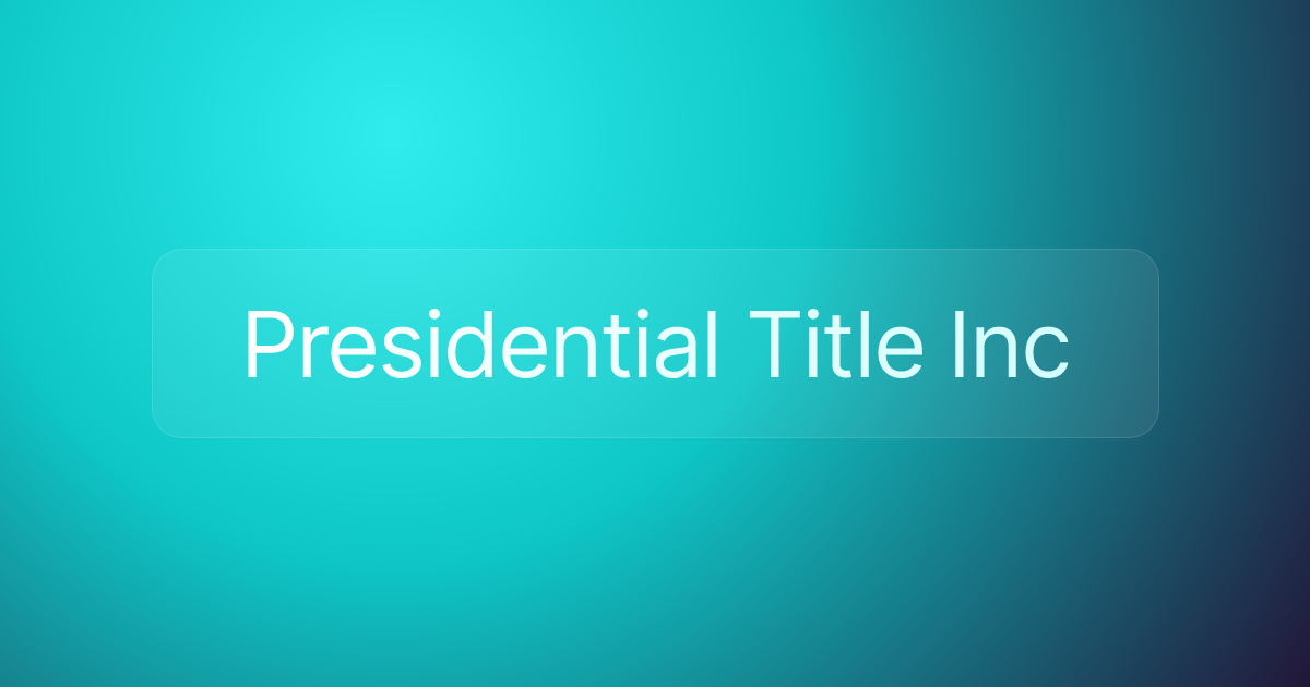 Presidential Title Inc