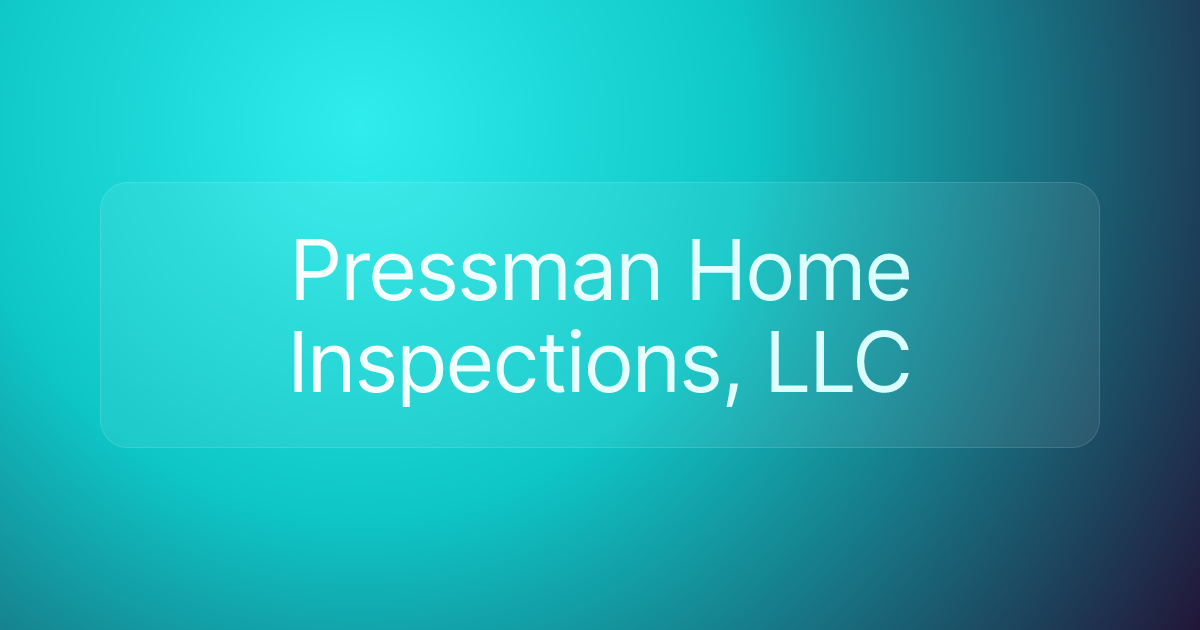 Pressman Home Inspections, LLC