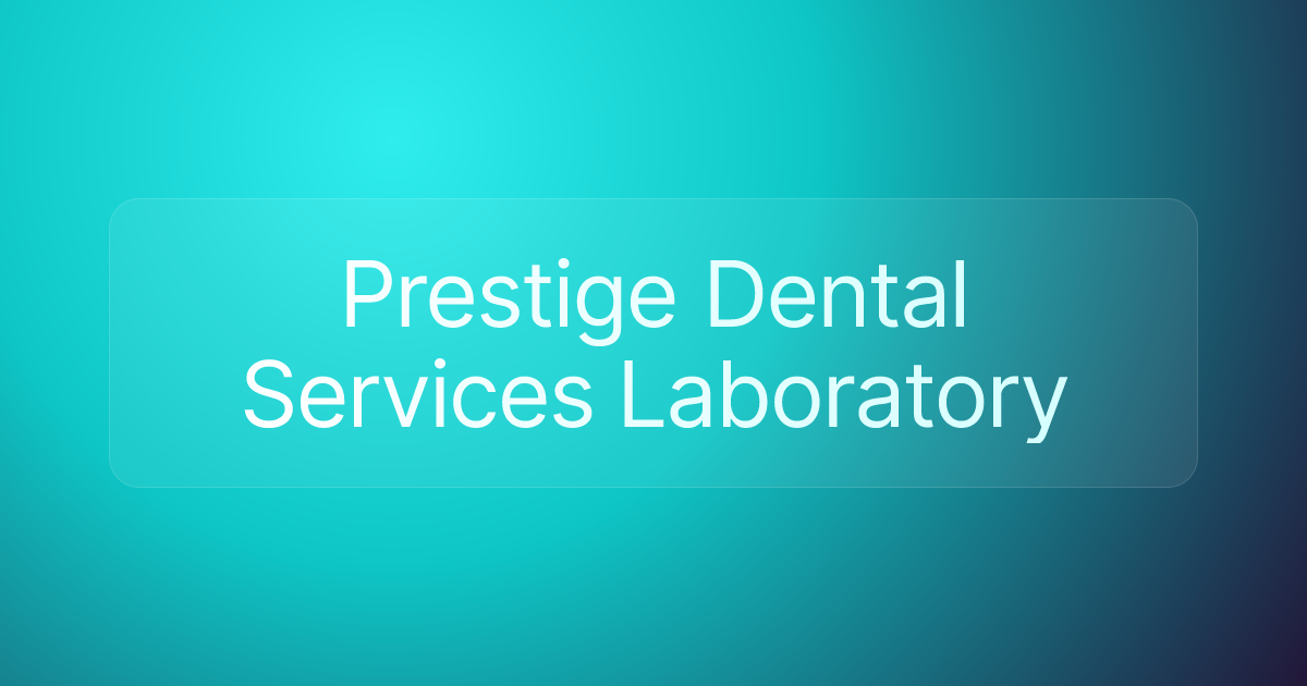 Prestige Dental Services Laboratory
