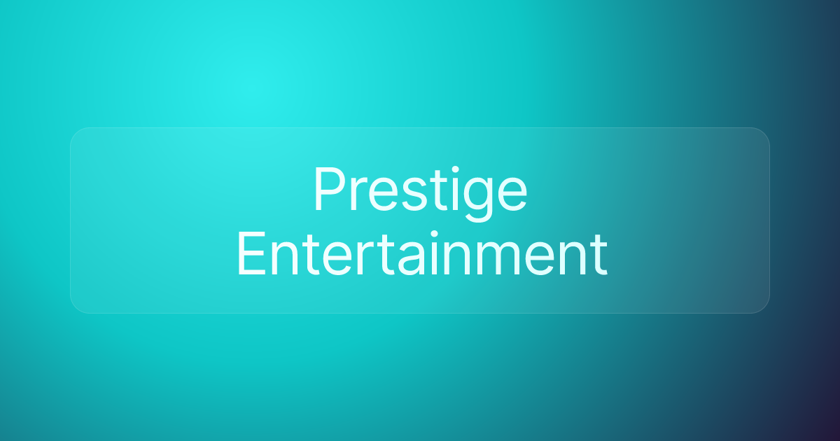 Prestige Entertainment