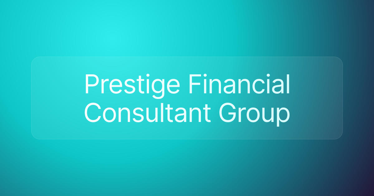 Prestige Financial Consultant Group