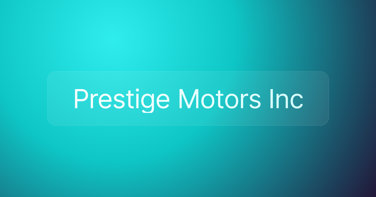 Prestige Motors Inc