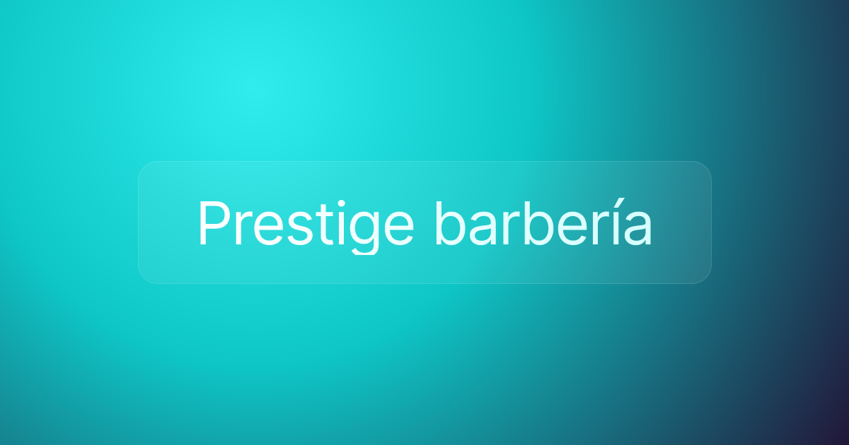 Prestige barbería