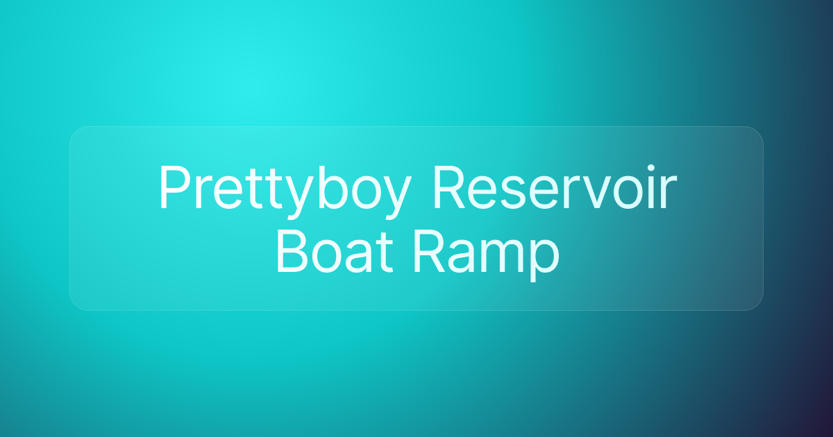 Prettyboy Reservoir Boat Ramp