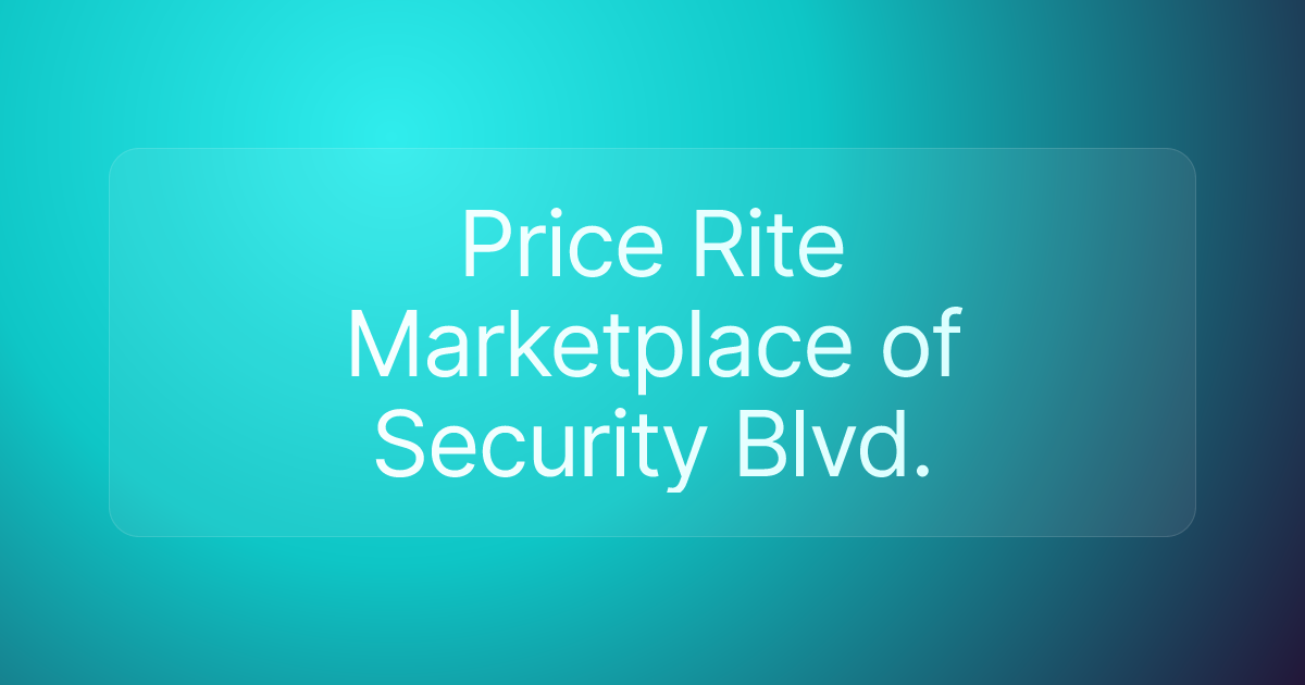 Price Rite Marketplace of Security Blvd.