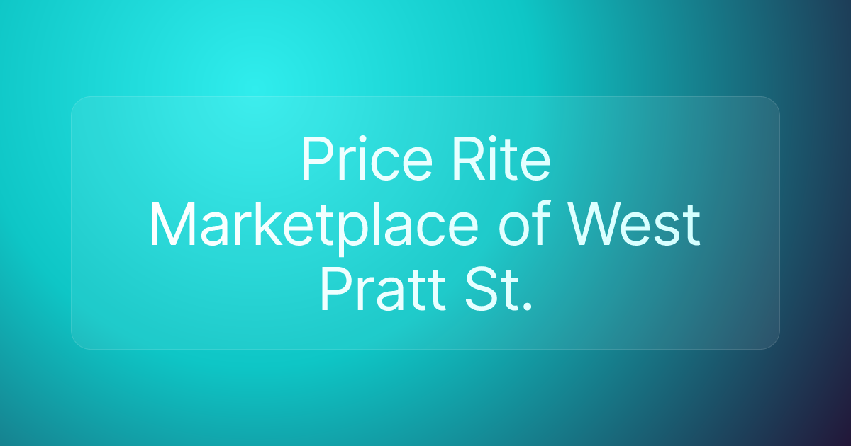 Price Rite Marketplace of West Pratt St.